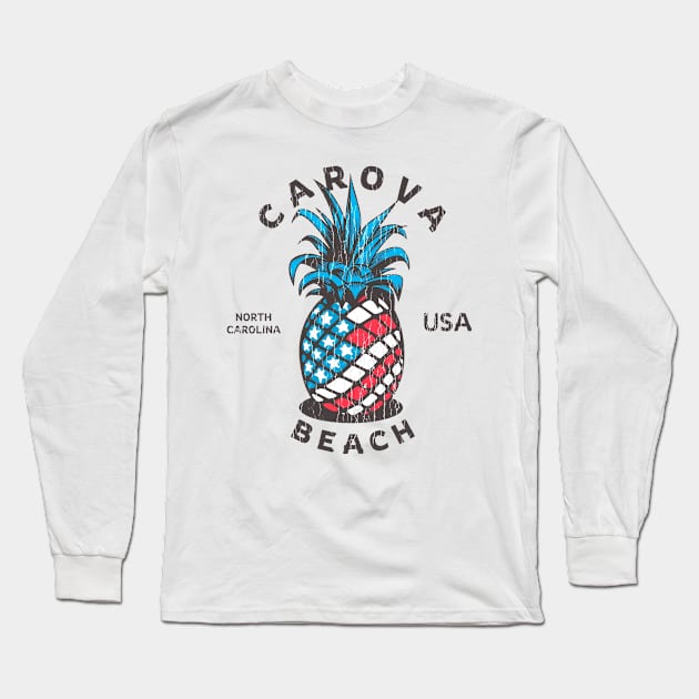 Carova, NC Summertime Vacationing Patriotic Pineapple Long Sleeve T-Shirt by Contentarama